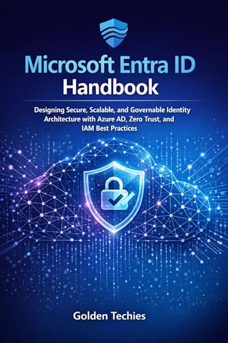 Microsoft Entra ID Handbook: Designing Secure, Scalable, and Governable Identity Architecture with Azure AD, Zero Trust, and IAM Best Practices