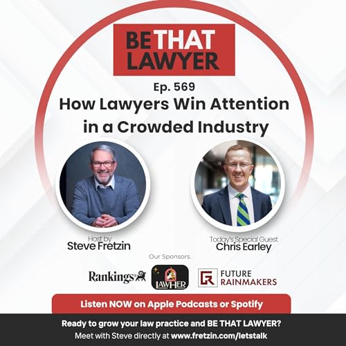 Chris Earley: How Lawyers Win Attention in a Crowded Industry Podcast Por  arte de portada