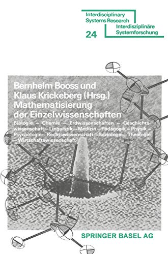 Mathematisierung der Einzelwissenschaften: Biologie Chemie Erdwissenschaften Geschichtswissenschaft Linguistik Medizin Padagogik Physik Psychologie Re (Interdisciplinary Systems Research)