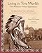 Living in Two Worlds: The American Indian Experience (Library of Perennial Philosophy. American Indian Traditions Series)