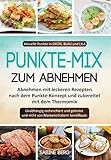  Punkte-Mix zum Abnehmen: Abnehmen mit leckeren Rezepten nach dem neuen Punktesystem - zubereitet mit dem Thermomix, Aktuelle Punkte für GRÜN, BLAU und LILA, schlank nach Punkten