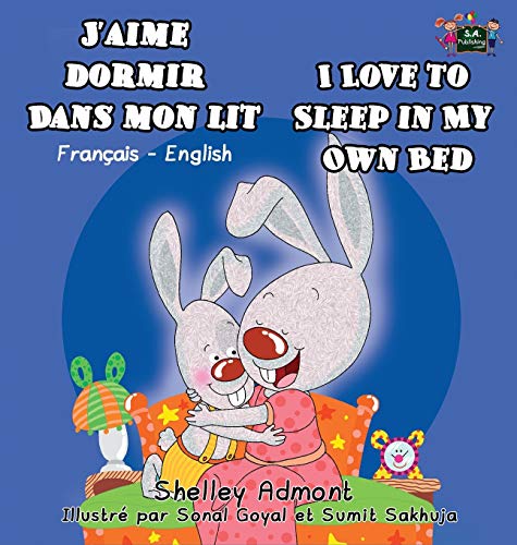 J'aime dormir dans mon lit I Love to Sleep in My Own Bed: French English Bilingual Book (French English Bilingual Collection) (French Edition)