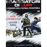I Cacciatori Di Lupi - I Pionieri Dell'Ultima Frontiera