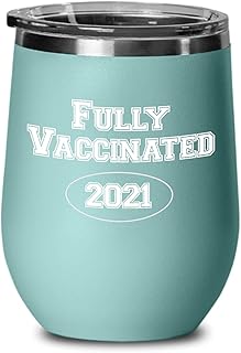 Fully Vaccinated 2021 Wine Tumbler Travel Cup Pandemic Vaccine Shot