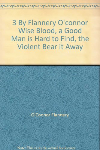 3 By Flannery O'connor Wise Blood, a Good Man i... B0044OTHCU Book Cover