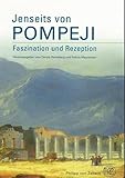  Jenseits von Pompeji: Faszination und Rezeption