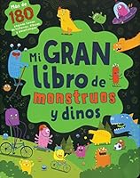 MI GRAN LIBRO DE MONSTRUOS Y DINOS- MAS DE 180 PAGINAS 1474809081 Book Cover