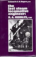 The Last Steam Locomotive Engineer: R.A. Riddles 0043850537 Book Cover