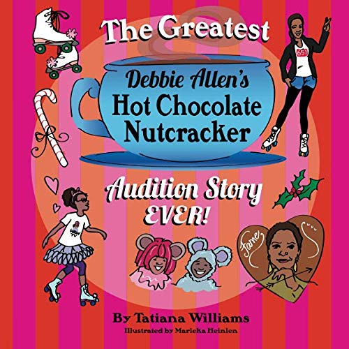Bild: The Greatest Debbie Allen's Hot Chocolate Nutcracker Audition Story Ever!: An Inspiring Story for Children Ages 1 to 100. Based On True Events. f�r 9,43 EUR (-57%) statt 8,00 EUR bei amazon.de