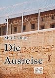 Die Ausreise: Hinter Gittern in der DDR