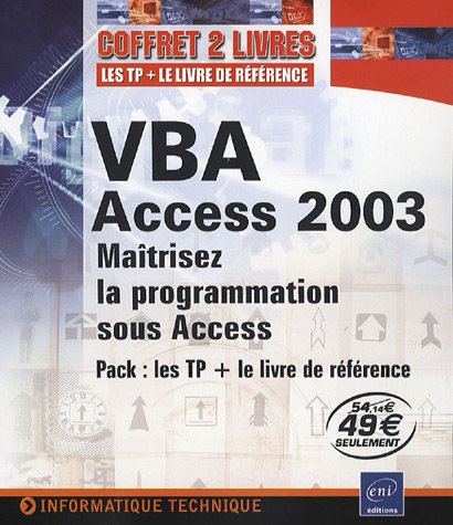 Télécharger VBA Access 2003 : Maîtriser la programmation sous Access Pack : les TP + le livre de référence Livre eBook France