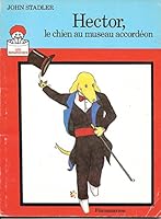 Hector, le chien au museau accordeon - texte et illustrations de stadler john (ALBUMS 2081722275 Book Cover
