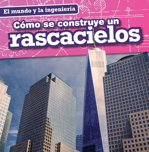 Cómo Se Construye Un Rascacielos (How a Skyscra... [Spanish] 1482443813 Book Cover