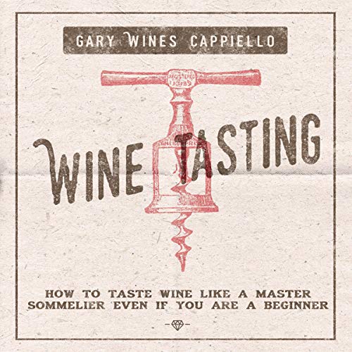 WARNING! This Wine Tasting for Beginners Book Will