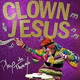 Clown Jesus and His Twelve Disappointments