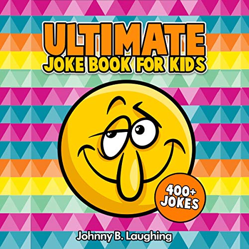Ultimate Joke Books for Kids: 400+ Jokes by Johnny B. Laughing episode artwork
