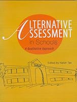 Alternative Assessment Schools-A Qualitative Approach 981067855X Book Cover