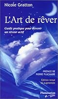 L'Art de rêver : guide pratique pour devenir un rêveur actif 2890772489 Book Cover