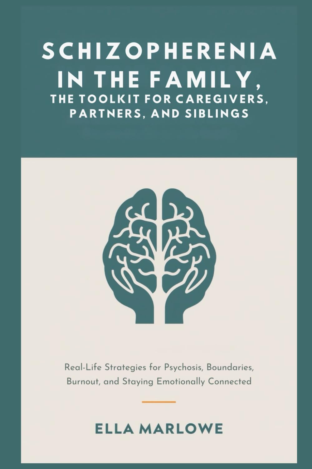 Schizophrenia in the Family, The Toolkit for Caregivers, Partners, and Siblings
