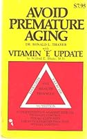 Avoid Premature Aging with Vitamin 'E' Update B000BPAQAI Book Cover