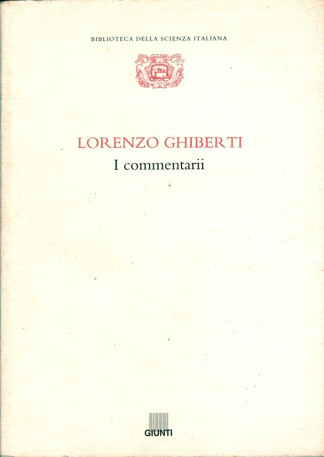 Lorenzo Ghiberti: I commentarii : Biblioteca nazionale centrale di Firenze, II, I, 333 (Biblioteca della scienza italiana) (Italian Edition)