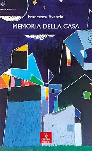 Memoria Della Casa. Un Racconto Del Lago Di Garda