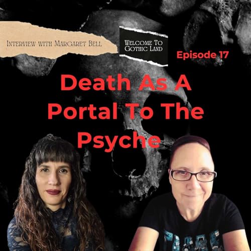 Death as a Portal to the Psyche: Interview with Margaret Bell - Welcome to Gothic Land #17