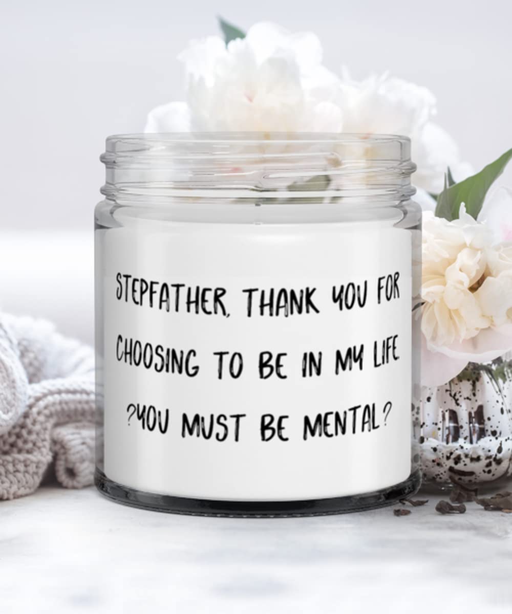 Gag Stepfather Gifts, Stepfather, Thank You For Choosing To Be In My Life. (You Must Be Mental), Christmas Candle For Stepfather