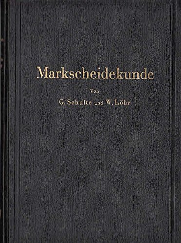 Markscheidekunde für Bergschulen und für den praktischen Gebrauch.