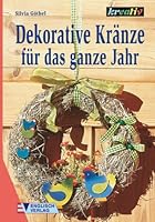 Dekorative Kränze für das ganze Jahr. 3824108518 Book Cover