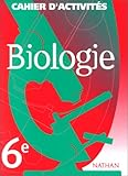  Biologie, 6e : Cahier d\'activités
