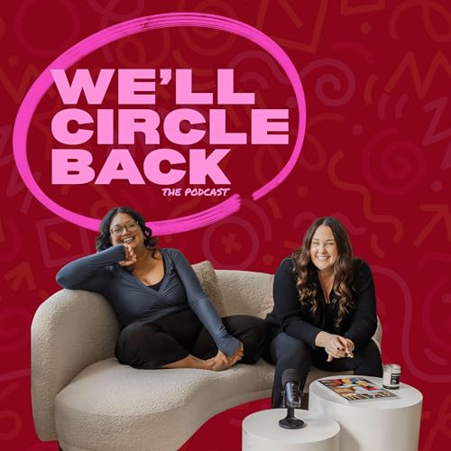 We'll Circle Back Podcast Por Britt Holmes & Puja Malhotra arte de portada