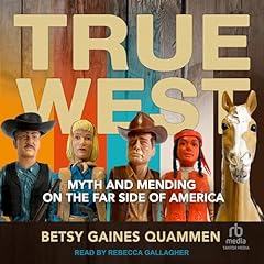 True West Audiolibro Por Betsy Gaines Quammen arte de portada