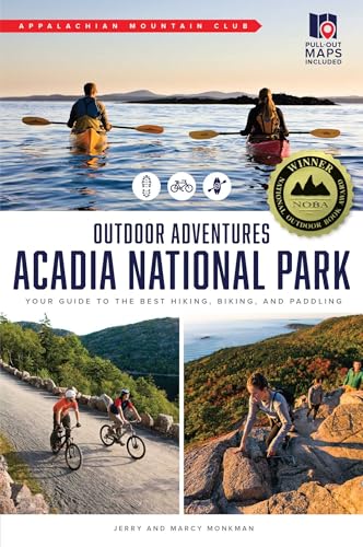 AMC's Outdoor Adventures: Acadia National Park: Your Guide to the Best Hiking, Biking, and Paddling
