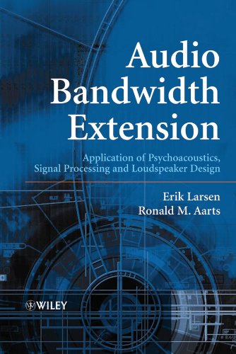 Buy Audio Bandwidth Extension: Application of Psychoacoustics, Signal Processing and Loudspeaker Design — BookShops.in