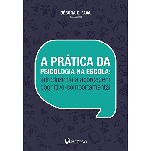 A prática da psicologia na escola: introduzindo a abordagem cognitivo-comportamental