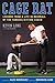 Cage Rat: Lessons from a Life in Baseball by the Yankees Hitting Coach  Professional Batting Strategies and Power-Hitting Methods from an MLB Insider