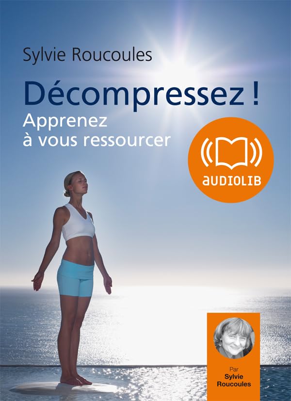 Décompressez: Livre audio 2CD AUDIO Roucoulès, Sylvie