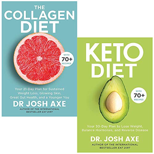 The Collagen Diet: A 28-Day Plan For Sustained Weight Loss, Glowing Skin, Great Gut Health And A Younger You & By Keto Diet By Dr Josh Axe 2 Books Col