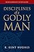 Disciplines of a Godly Man (Paperback Edition)