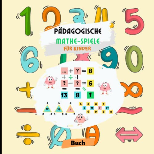 Pädagogische Mathe-Spiele für Kinder: Aktivitätsbuch zur Stärkung der Problemlösungsfähigkeiten Ihres Kindes im Alter von 7 bis 14 Jahren, zur ... und des mathematischen Denkens