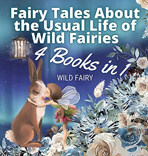 Fairy Tales About the Usual Life of Wild Fairies: 4 Books in 1