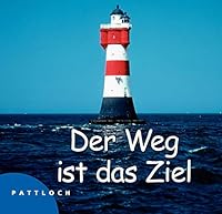 Der Weg ist das Ziel. 3629011772 Book Cover