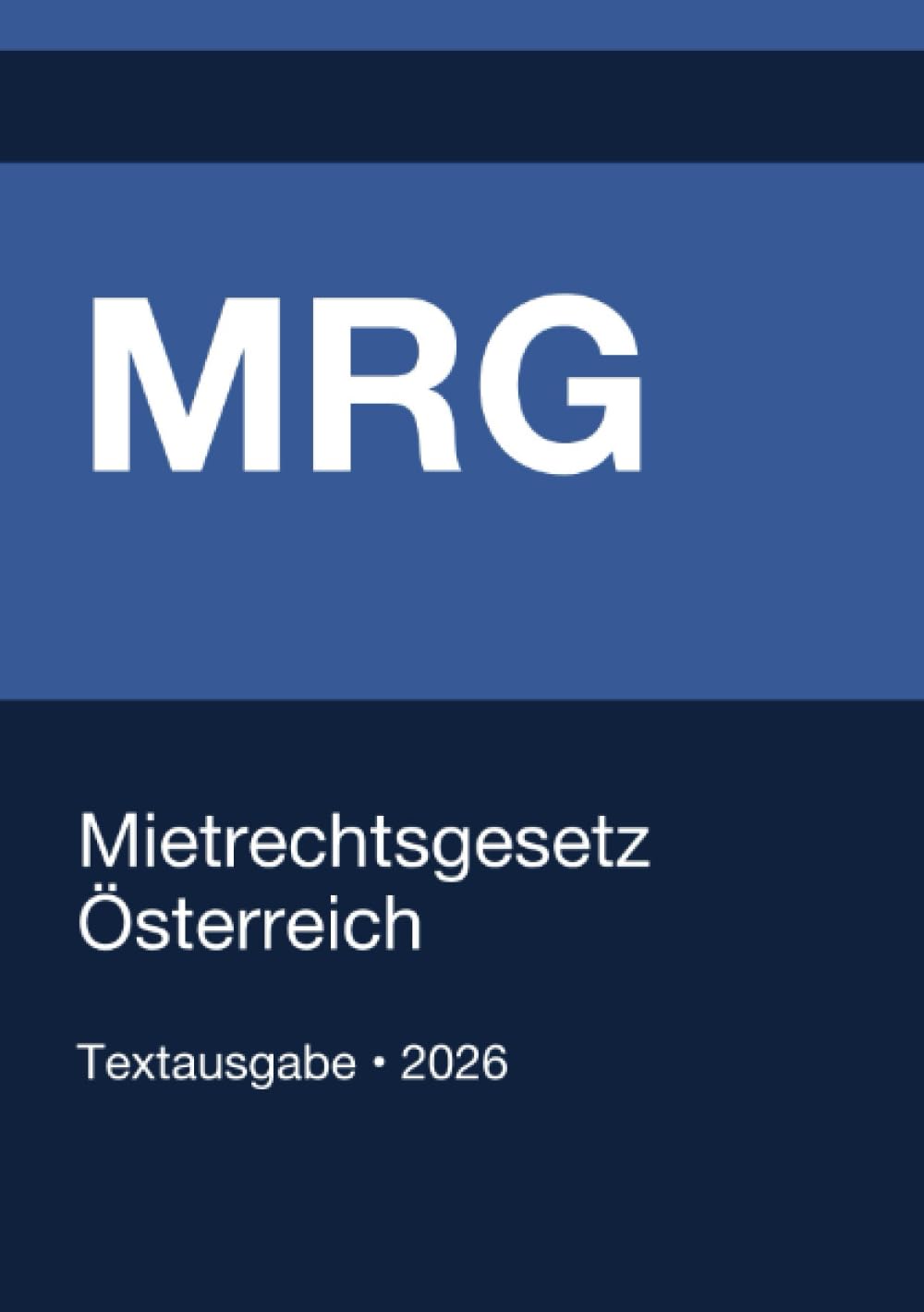 MRG - Mietrechtsgesetz Österreich 2026: Vollständiger Gesetzestext in aktueller Fassung • Ohne Kommentare