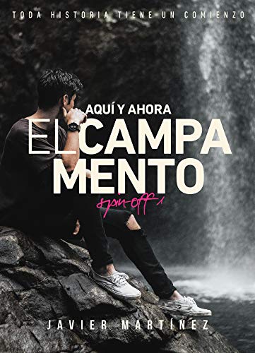 Aquí y ahora: El campamento (Spanish Edition)