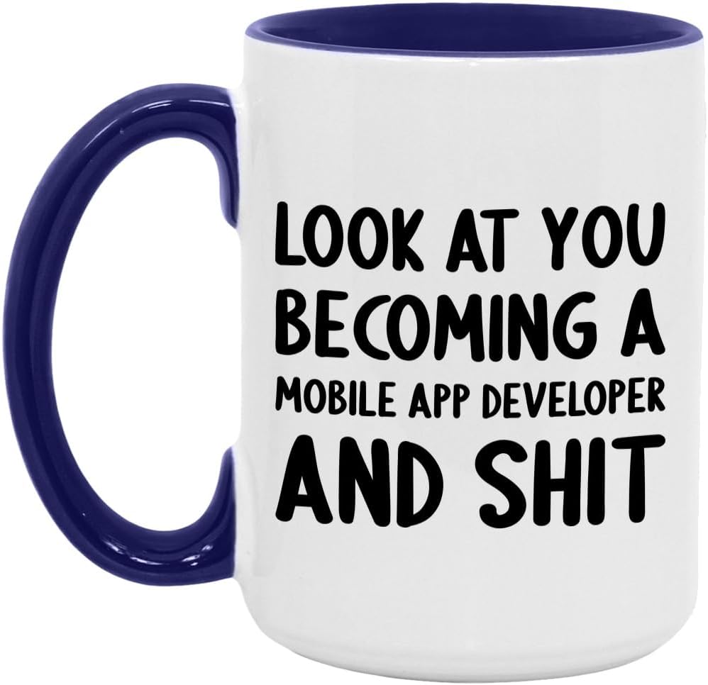 Look At You Becoming A Mobile App Developer and Shit Funny New Job Celebration White/Red 11oz Mug