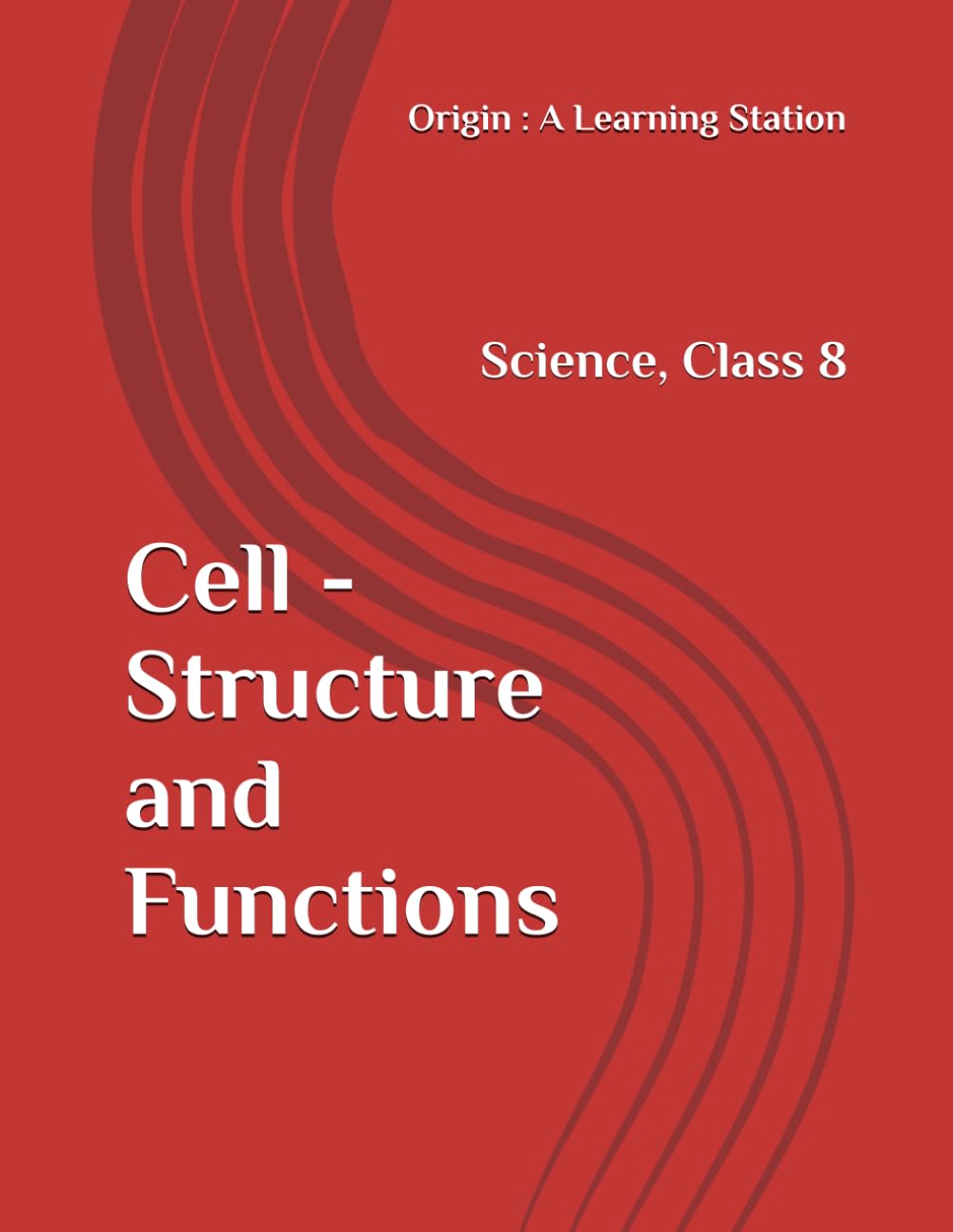 Cell - Structure and Functions, Notes Class 8 Science NCERT CBSE