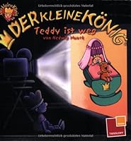Der kleine König. Teddy ist weg 3788632747 Book Cover