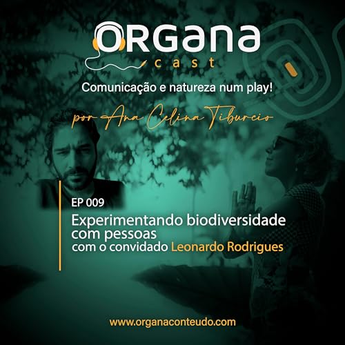 EP 009 “Experimentando Biodiversidade com Pessoas” com o convidado Leonardo Rodrigues