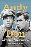 Andy & Don: The Making of a Friendship and a Classic American TV Show